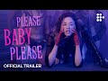 PLEASE BABY PLEASE Official Trailer Now Streaming PLEASE BABY PLEASE Official Trailer Now Streaming