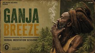 Download lagu Ganja Breeze🔥 Deep Roots Reggae Mix | Spiritual Rastafari & Conscious Roots Music