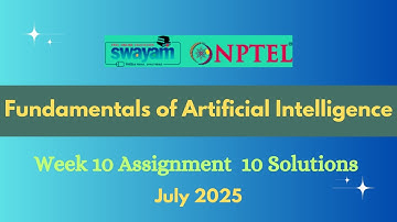NPTEL Fundamentals of Artificial Intelligence Week 10 Assignment 10 July 2025