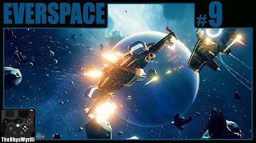 EVERSPACE Playthrough | Part 9