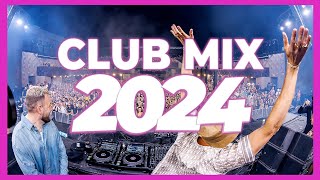 DJ CLUB MIX 2024 - Mashups &amp; Remixes of Popular Songs 2024 | DJ Remix Club Music Party Song Mix 2023