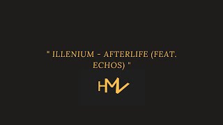 Illenium - Afterlife (feat. ECHOS)