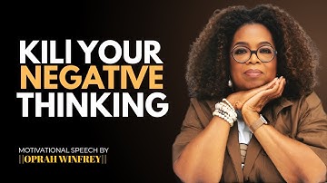 Kill Your Negative Thinking Before It Kills You // Oprah Winfrey’s Wisdom That Changed My Life