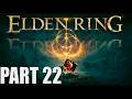 Elden Ring | Part 22 | SLAM OVER EVERYTHING!