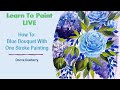 Learn to paint one stroke live with donna blue bouquet  donna dewberry 2024