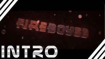 Intro for FireBoy53 (3D) // By CurlyArtz // Nice AE?