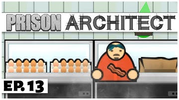 Prison Architect - Ep. 13 - Bacon! -  Escape Mode -  Let