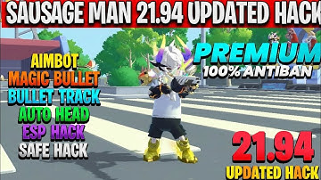 Sausage Man New Mode Menu v21.94 | aimbot  free wall hack esp line 0%Recoil |100% safe No banned