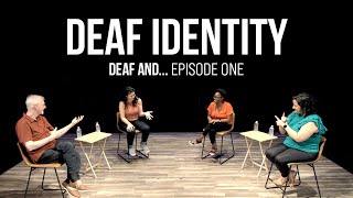 Deaf Identity | Episode One of 'Deaf And...'
