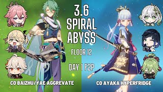 C0 Baizhu/Yae Aggravate & Ayaka Hyperfridge | 3.6 Spiral Abyss Floor 12 | Genshin Impact | Day 1 F2P