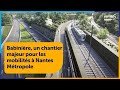 Babinire un chantier majeur pour les mobilits  nantes mtropole