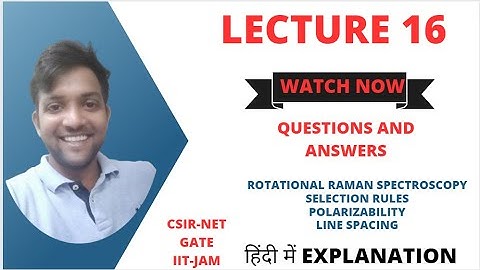 QNA series | CSIR, UGC-NET and GATE exams | Rotationl Raman spectroscopy|