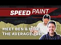 Speedpaint  meet watch it paint it the average joes