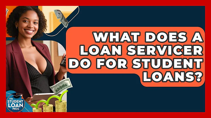 What Does A Loan Servicer Do For Student Loans? - The Student Loan Pros
