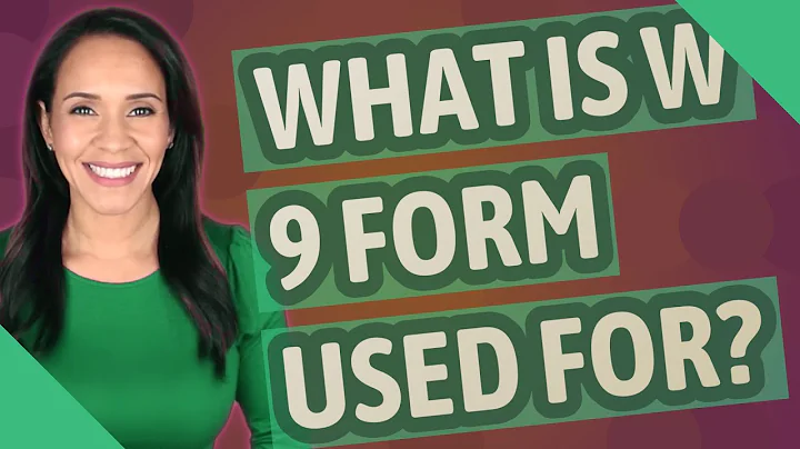 What is W 9 form used for?