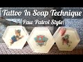 Tattoo in Melt and Pour Soap Technique Paw Patrol Style! | How To Make Simple Soap Designs