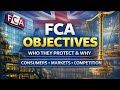 What Are the FCA’s Objectives? | How the UK Regulator Protects Consumers!