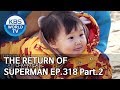 The Return of Superman | 슈퍼맨이 돌아왔다 - Ep.318 Part. 2 [ENG/IND/2020.03.01]