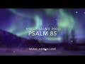 Sing Psalms (Psalm 85)