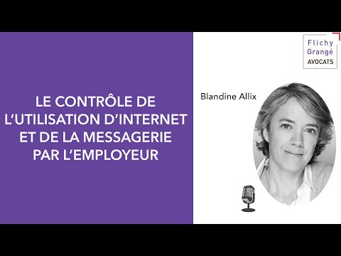 Le contrôle par l'employeur de l'utilisation d'internet et de la messagerie, par Blandine Allix