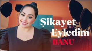 Banu - Şikayet Eyledim Allaha Sennen 2023 Resimi