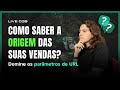 De Onde Vêm Suas Vendas? Como Rastrear e Não Jogar Dinheiro Fora | Live 039