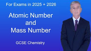 GCSE Chemistry Revision 'Atomic Number and Mass Number'