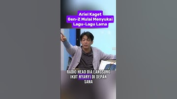 ARIEL KAGET GEN-Z MULAI MENYUKAI LAGU-LAGU LAMA ‼️‼️ #shorts #viralshorts