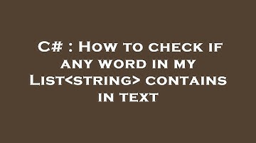 C# : How to check if any word in my List string  contains in text