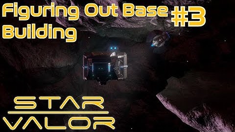 Star Valor: Figuring Out Base Building #3 - Playing with the New Base Building DLC