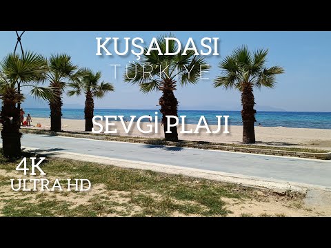 KUŞADASI SEVGİ  PLAJI 4K ULTRA HD