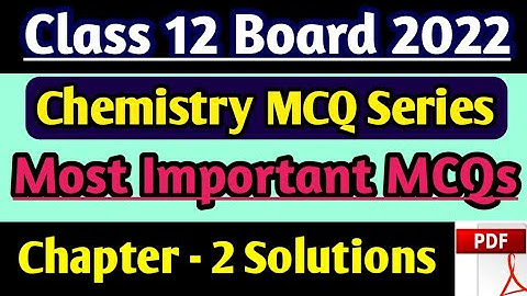 Class 12 Chemistry Chapter 2 MCQ! Solutions ! Board exam 2022 Chemistry! term 1 exam MCQ