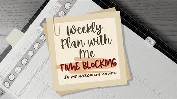 🤔 Weekly Plan With Me |  TIME BLOCKING in my Hobonichi Cousin!