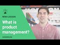 What is product management?