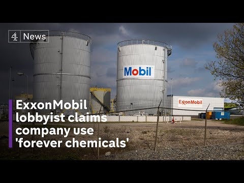 ExxonMobil lobbyist reveals company’s involvement with ‘forever chemicals’