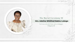 The Burial Ceremony of Mrs. Adalina Winifred Nakku Lubogo