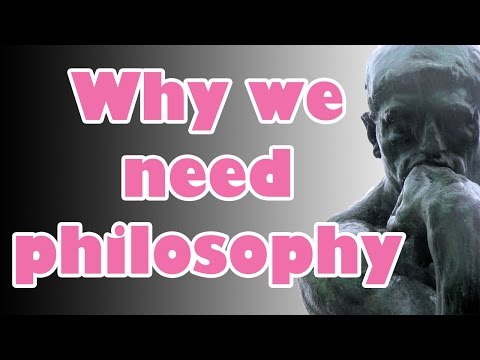 Why We Need Philosophy
