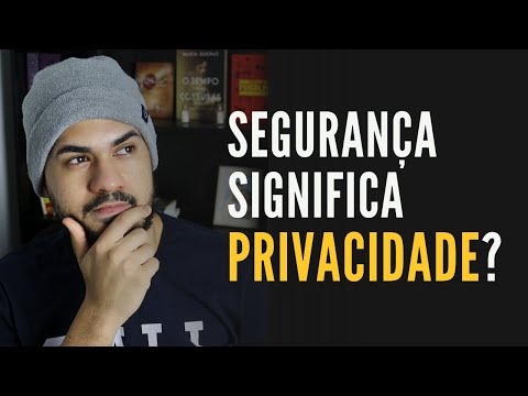 Segurança NÃO é Privacidade.