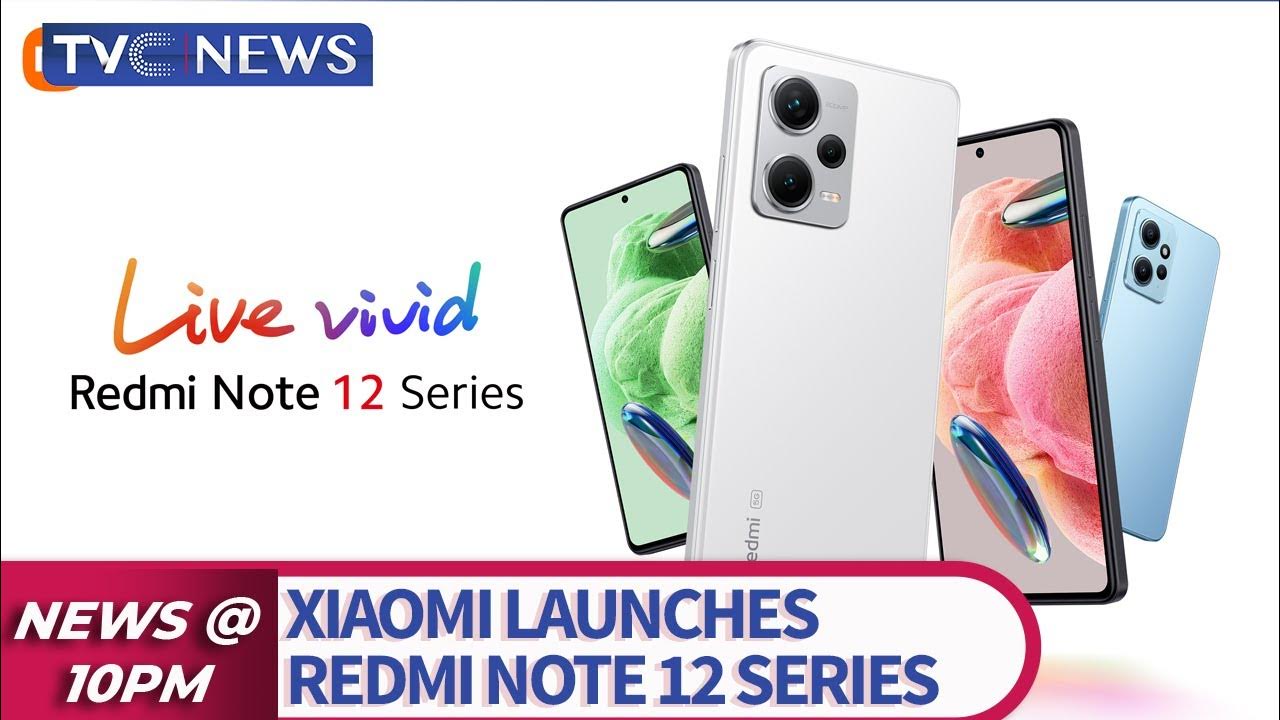 Xiaomi Launches Redmi Note 12 Series