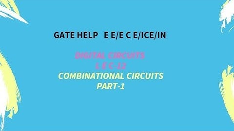 LEC-12 Combinational Circuits 1