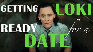 Getting LOKI Ready for a Date | Comedy Fan edit