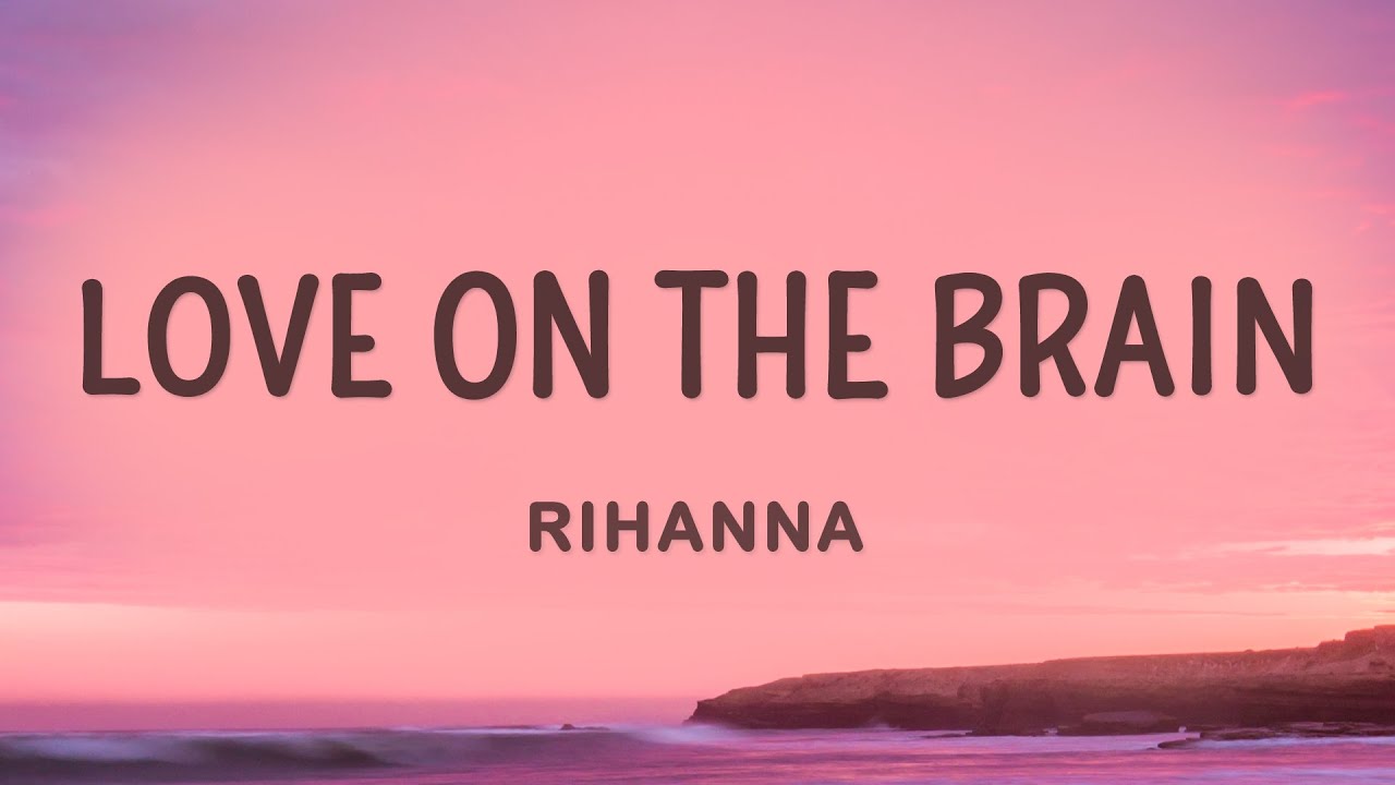 Rihanna   Love On The Brain Lyrics