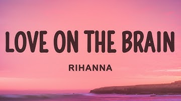 Rihanna - Love On The Brain (Lyrics)