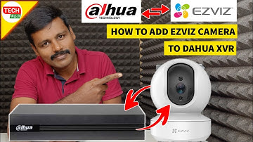How To Add Ezviz Camera to Dahua XVR | CCTV IN TAMIL | TECH SIRPI