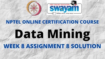Data Mining | NPTEL | Week 8 Assignment 8 Solution | Jan 2022