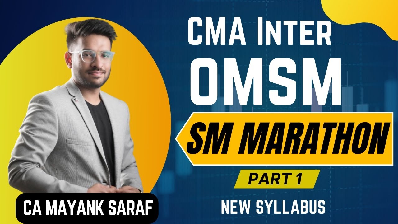 CMA Inter OM-SM - SM Marathon Part 1 for New Syllabus | Mayank Saraf ...