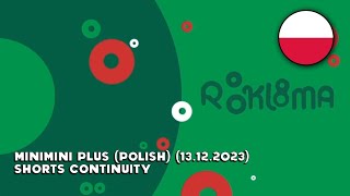 Minimini Plus Polish 13.12.2023 Shorts Continuity