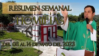 Resumen de Homilías, del 8 al 14 de Mayo del 2023 - Padre Arturo Cornejo