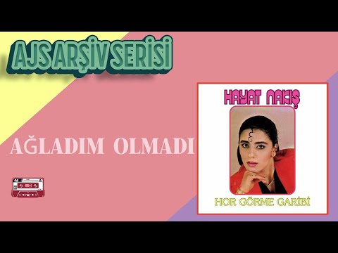 Hayat Nakış - Ağladım Olmadı | AJS Arşiv Serisi