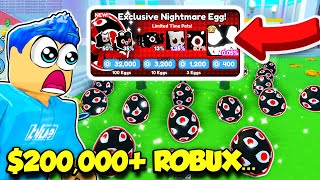 Spending $200,000 ROBUX On The NIGHTMARE EXCLUSIVE EGG Got Me THIS...